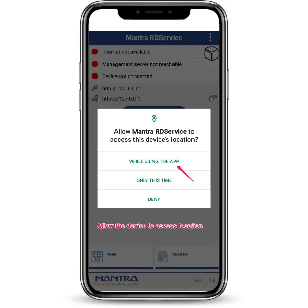 Step 2: Allow Mantra RdService to access this device location while using the app as shown in image.